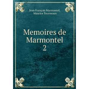   de Marmontel. 2 Maurice Tourneaux Jean FranÃ§ois Marmontel Books