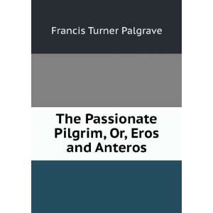   Pilgrim Or Eros and Anteros Francis Turner Palgrave Books