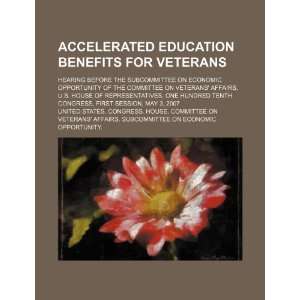  Accelerated education benefits for veterans hearing 