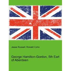 George Hamilton Gordon, 5th Earl of Aberdeen Ronald Cohn Jesse 