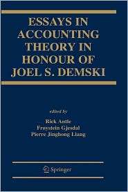 Essays in Accounting Theory in Honour of Joel S. Demski, (0387303979 