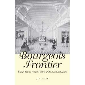  By Jay Gitlin The Bourgeois Frontier French Towns 