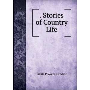  Stories of country life (9785875032615) Sarah Powers Bradish Books