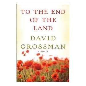  BY Grossman, David (Author )To the End of the Land(Hardcover) Books