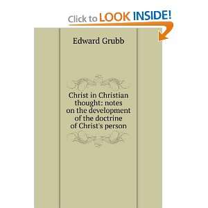   development of the doctrine of Christs person: Edward Grubb: Books