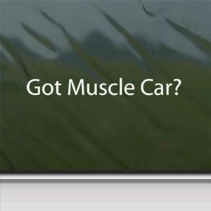  Got Muscle Car? White Sticker American Camaro Laptop Vinyl 