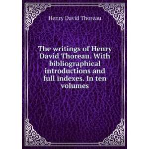   and full indexes. In ten volumes Henry David Thoreau Books