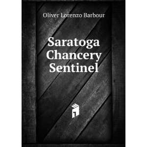 Saratoga Chancery Sentinel Oliver Lorenzo Barbour Books