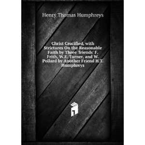   by Another Friend H.T. Humphreys.: Henry Thomas Humphreys: Books