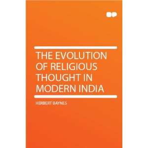   Evolution of Religious Thought in Modern India Herbert Baynes Books