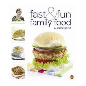  Fast and Fun Family Food Holst Alison Books