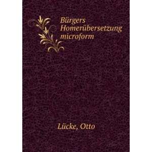    BÃ¼rgers HomerÃ¼bersetzung microform Otto LÃ¼cke Books