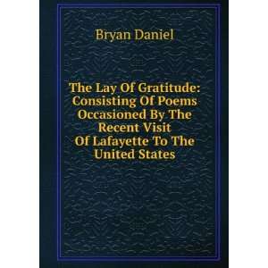 The Lay Of Gratitude Consisting Of Poems Occasioned By The Recent 