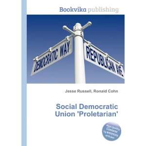 Social Democratic Union Proletarian Ronald Cohn Jesse Russell 