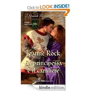 La principessa e il cavaliere (Italian Edition) Joanne Rock  