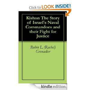 Kishon The Story of Israels Naval Commandoes and their Fight for 