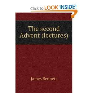 The second Advent (lectures). James Bennett  Books