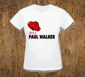 Mrs PAUL WALKER Womans Celebrity T Shirt  