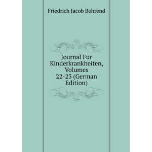   , Volumes 22 23 (German Edition) Friedrich Jacob Behrend Books