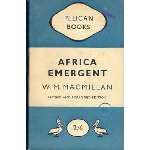   , and Economic Trends in British Africa W. M. MacMillan Books