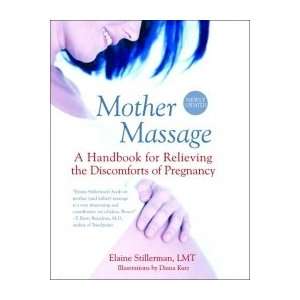   Relieving The Discomforts Of Pregnancy by Elaine Stillerman, Diana Ku