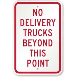  No Delivery Trucks Beyond This Point Diamond Grade Sign 