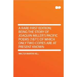  A Rare First Edition; Being the Story of Joaquin Millers 