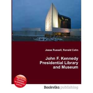  John F. Kennedy Presidential Library and Museum Ronald 