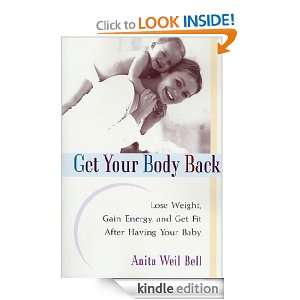 Get Your Body Back Lose Weight, Gain Energy, and Get Fit After Having 