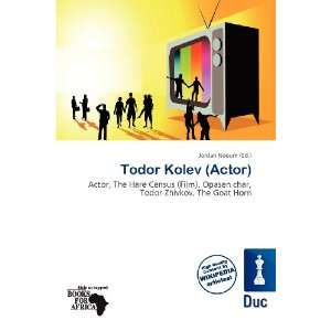  Todor Kolev (Actor) (9786200820600) Jordan Naoum Books