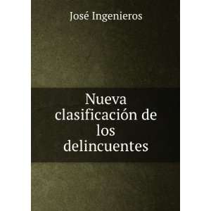   Nueva clasificaciÃ³n de los delincuentes JosÃ© Ingenieros Books