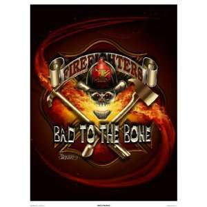  Firefighter Bad To The Bone Poster 18x24