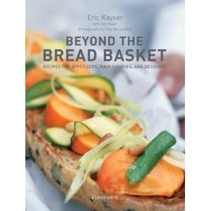   Appetizers, Main Courses, and Desserts [Hardcover] Eric Kayser Books