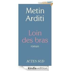 Loin des bras (ROMANS, NOUVELL) (French Edition): Metin Arditi:  