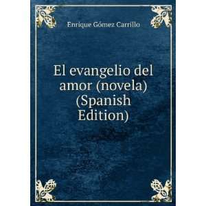  El evangelio del amor (novela) (Spanish Edition): Enrique 