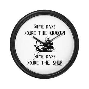 Some days the kraken, some days the ship Wall Cloc Funny Wall Clock by 
