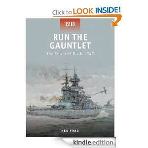 Run the Gauntlet   The Channel Dash 1942 (Raid): Ken Ford:  