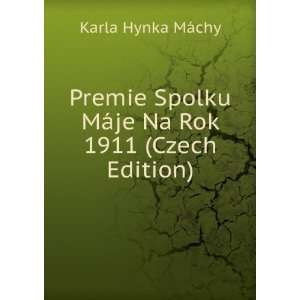   MÃ¡je Na Rok 1911 (Czech Edition) Karla Hynka MÃ¡chy Books