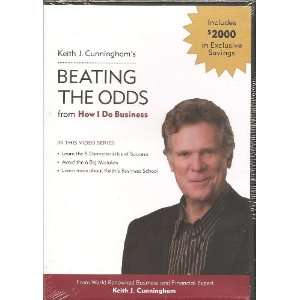 Keith J. Cunninghams Beating the Odds from How I do Business (DVD)