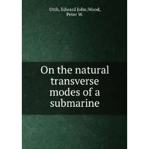 On the natural transverse modes of a submarine: Edward John;Wood 