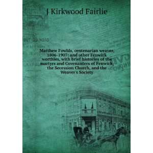  Secession Church, and the Weavers Society J Kirkwood Fairlie Books