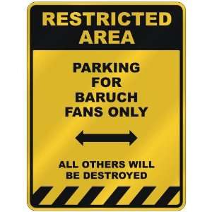  RESTRICTED AREA  PARKING FOR BARUCH FANS ONLY  PARKING 