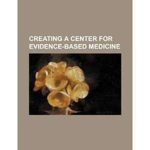  Creating a center for evidence based medicine 