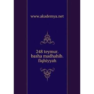  248 teymur.basha madhahib.fiqhiyyah: www.akademya.net 