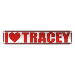   I LOVE TRACEY  STREET SIGN NAME