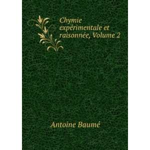   et raisonnÃ©e, Volume 2 Antoine BaumÃ©  Books