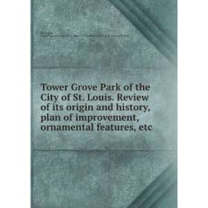  Tower Grove Park of the City of St. Louis. Review of its 