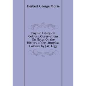   of the Liturgical Colours, by J.W. Legg Herbert George Morse Books