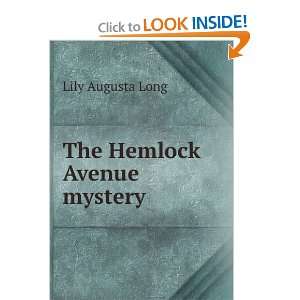 The Hemlock Avenue mystery Lily Augusta Long  Books