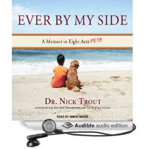 Ever By My Side A Memoir in Eight [Acts] Pets [Unabridged] [Audible 